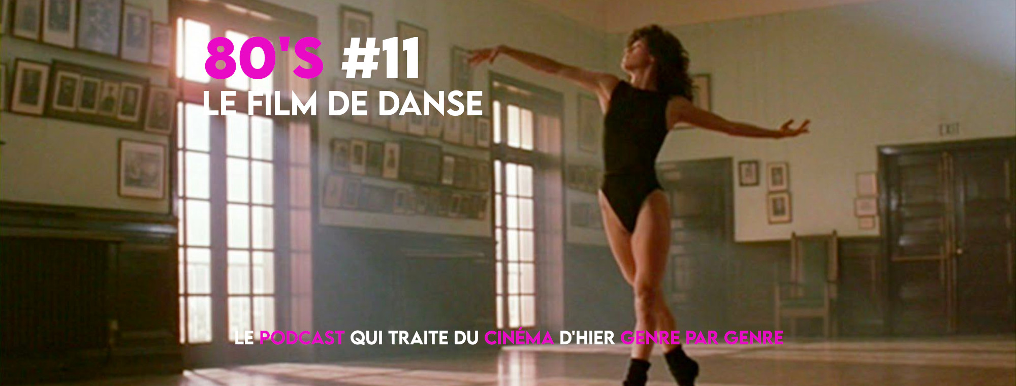 Parlons Péloches - 80’s #11 Le film de danse