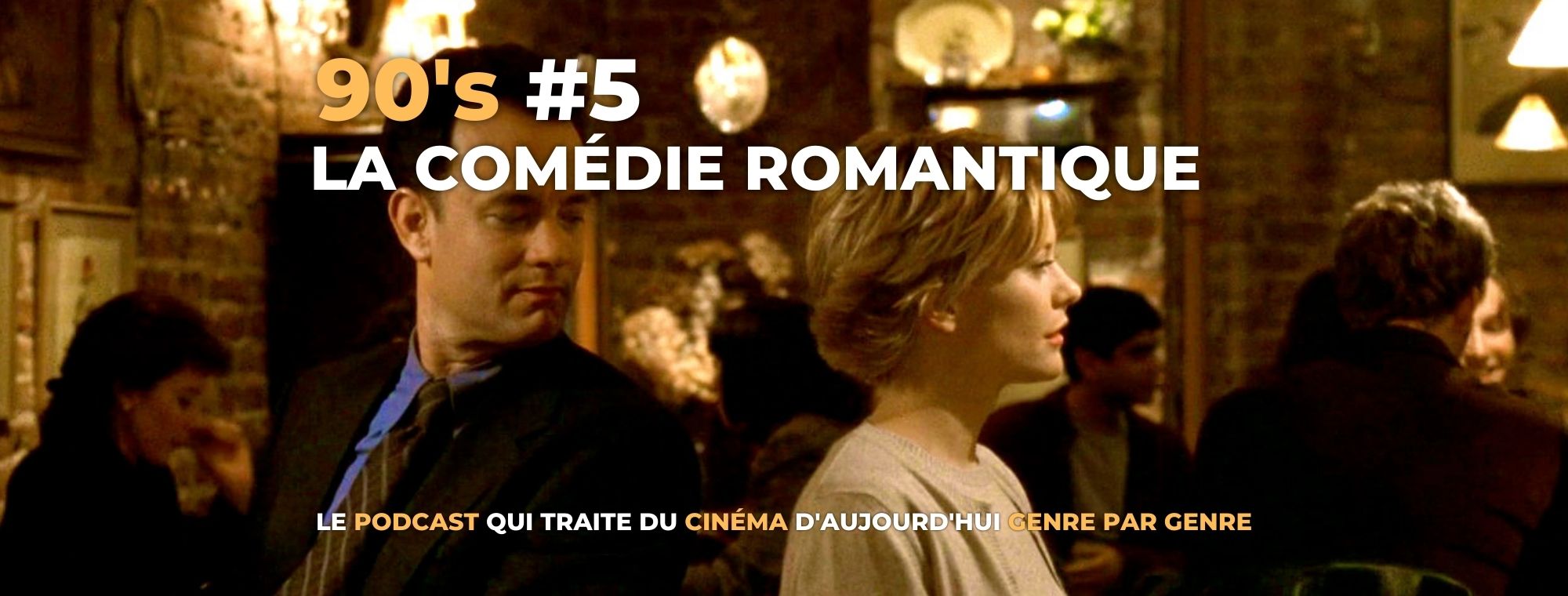 Parlons Péloches - 90’s #5 La comédie romantique